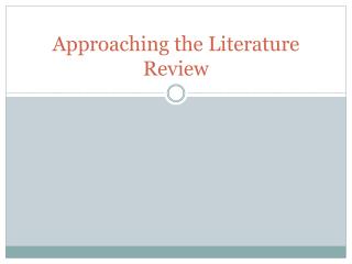 Approaching the Literature R eview