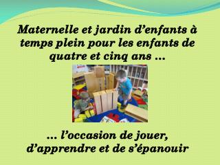 Maternelle et jardin d’enfants à temps plein pour les enfants de quatre et cinq ans …