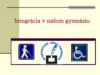 Integrácia v našom gymnáziu