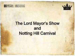 The Lord Mayor’s Show and Notting Hill Carnival