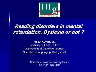 Reading disorders in mental retardation. Dyslexia or not ?