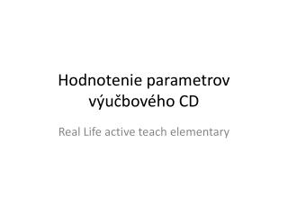 Hodnotenie parametrov výučbového CD