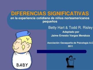 DIFERENCIAS SIGNIFICATIVAS en la experiencia cotidiana de niños norteamericanos pequeños