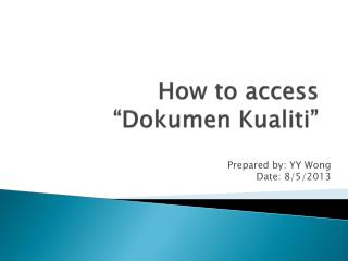 How to access “ Dokumen Kualiti ”