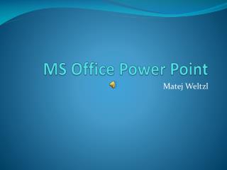 MS Office Power Point