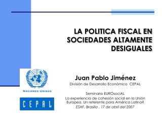 LA POLITICA FISCAL EN SOCIEDADES ALTAMENTE DESIGUALES