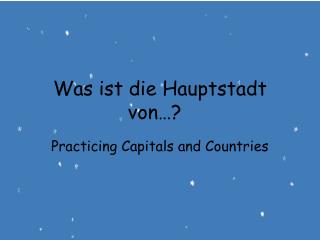 Was ist die Hauptstadt von…?