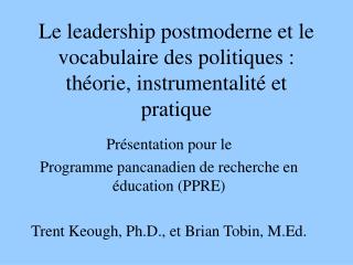 Le leadership postmoderne et le vocabulaire des politiques : théorie, instrumentalité et pratique