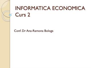 INFORMATICA ECONOMICA Curs 2