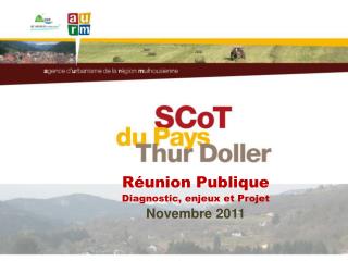 Réunion Publique Diagnostic, enjeux et Projet Novembre 2011