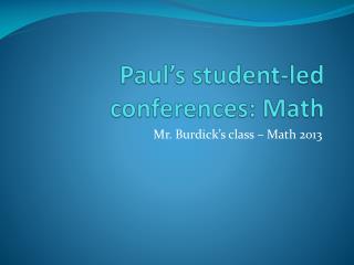 Paul’s student-led conferences: Math