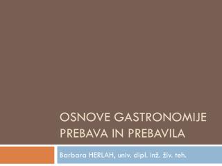 OSNOVE GASTRONOMIJE Prebava in prebavila