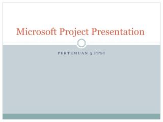 Microsoft Project Presentation