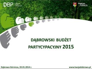 DĄBROWSKI BUDŻET PARTYCYPACYJNY 2015