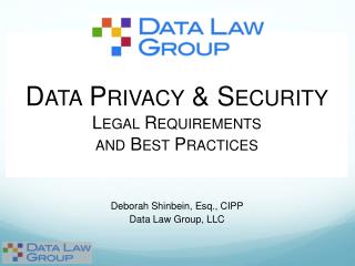 Data Privacy &amp; Security Legal Requirements and Best Practices