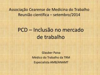 Associação Cearense de Medicina do Trabalho Reunião científica – setembro/2014