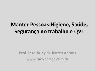 Manter Pessoas:Higiene, Saúde, Segurança no trabalho e QVT