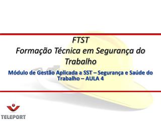 Módulo de Gestão Aplicada a SST – Segurança e Saúde do Trabalho – AULA 4