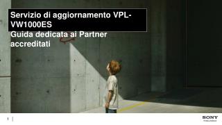 Servizio di aggiornamento VPL-VW1000ES Guida dedicata ai Partner accreditati