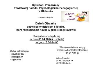 Konsultacje odbędą się w dniu 05.04.2014 r . (sobota) w godz. 8.00-14.00 Dyżur pełnić będą: