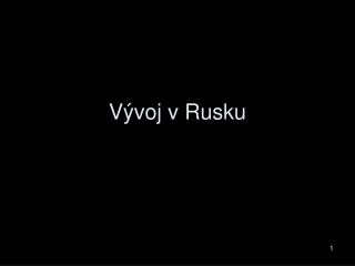 Vývoj v Rusku