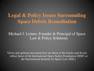 Legal &amp; Policy Issues Surrounding Space Debris Remediation