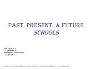 Past, present, &amp; future Schools