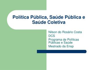 Política Pública, Saúde Pública e Saúde Coletiva