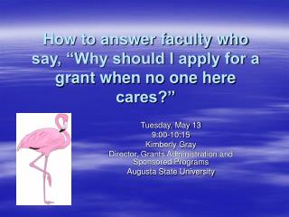 How to answer faculty who say, “Why should I apply for a grant when no one here cares?”