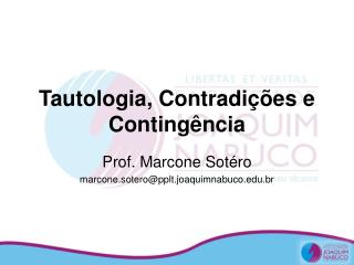 Tautologia, Contradições e Contingência