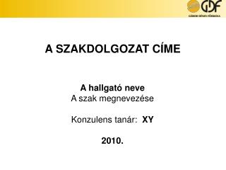 A SZAKDOLGOZAT CÍME