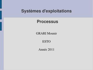 Systèmes d'exploitations Processus