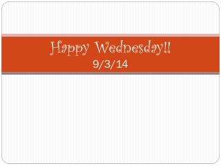 Happy Wednesday!! 9/3/14