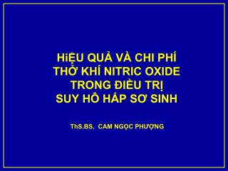 HiỆU QUẢ VÀ CHI PHÍ THỞ KHÍ NITRIC OXIDE TRONG ĐIỀU TRỊ SUY HÔ HẤP SƠ SINH