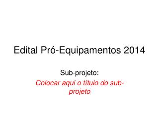 Edital Pró-Equipamentos 2014