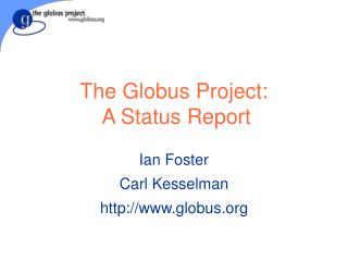 The Globus Project: A Status Report