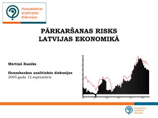 PĀRKARŠANAS RISKS LATVIJAS EKONOMIKĀ