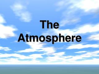 The Atmosphere