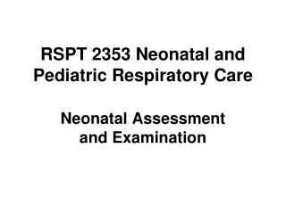 RSPT 2353 Neonatal and Pediatric Respiratory Care