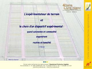 L’expérimentateur de terrain et le choix d’un dispositif expérimental :