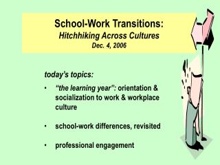 School-Work Transitions: Hitchhiking Across Cultures Dec. 4, 2006