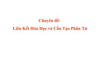 Chuyên đề: Liên Kết Hóa Học và Cấu Tạo Phân Tử