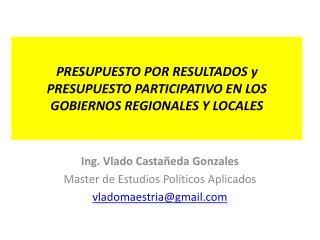 PRESUPUESTO POR RESULTADOS y PRESUPUESTO PARTICIPATIVO EN LOS GOBIERNOS REGIONALES Y LOCALES