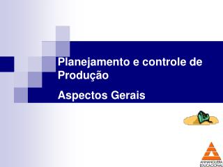 Planejamento e controle de Produção Aspectos Gerais