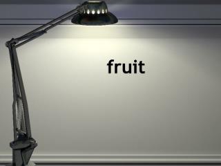 fruit