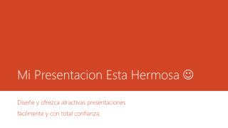 Mi Presentacion Esta Hermosa 