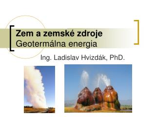 Zem a zemské zdroje Geotermálna energia