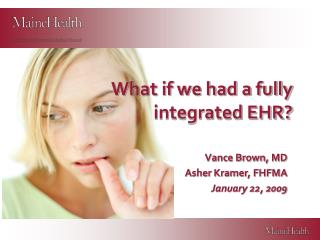 What if we had a fully integrated EHR?