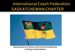 International Coach Federation SASKATCHEWAN CHAPTER