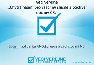 Věci veřejné „Chytrá řešení pro všechny slušné a poctivé občany ČR.“